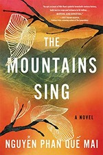 The mountains sing : a novel / Nguyễn Phan Quế Mai.
