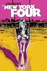 The New York Four / story, Brian Wood ; art, Ryan Kelly ; inks, Jim Rugg (pages 271-278) ; letters, Jared K. Fletcher, John J. Hill.