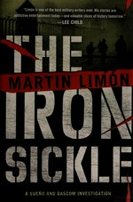 The iron sickle / Martin Limón.