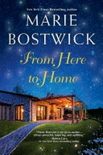 From here to home / Marie Bostwick.