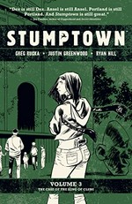 Stumptown. written by Greg Rucka ; illustrated by Justin Greenwood ; colored by Ryan Hill ; lettered by Crank!. Volume 3, The case of the king of clubs /