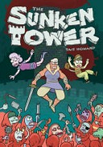The sunken tower: written, illustrated, and colored by Tait Howard ; lettered by Aditya Bidikar.