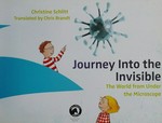 Journey into the invisible : the world from under the microscope / Christine Schlitt ; translated by Chris Brandt.