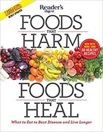Foods that harm, foods that heal : what to eat to beat disease and live longer / Fran Berkoff, RD, and Joe Schwarcz, PhD, consultants.