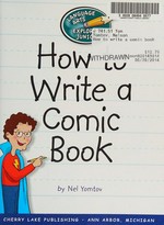 How to write a comic book / by Nel Yomtov.
