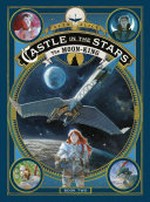 Castle in the stars. Alex Alice ; [English translation by Anne and Owen Smith]. 2, The moon-king /