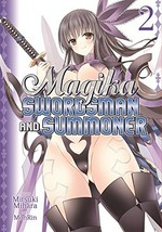 Magika : swordsman and summoner. 2 / story by Mitsuki Mihara ; art by MonRin ; original character designs by CHuN