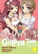Golden time. story by Yuyuko Takemiya ; art by Umechazuke ; original character designs by E-Ji Komatsu ; translator, Adrienne Beck ; adaptation, Bambi Eloriaga-Amago. 4 /