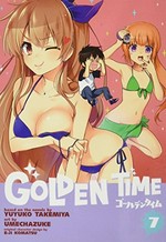 Golden time. story by Yuyuko Takemiya ; art by Umechazuke ; original character designs by E-Ji Komatsu ; translator, Adrienne Beck ; adaptation, Bambi Eloriaga-Amago. 7 /