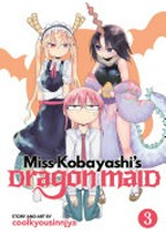 Miss Kobayashi's dragon maid. story & art by Coolkyousinnjya ; translation, Jenny McKeon ; adaptation, Shanti Whitesides ; lettering, Jennifer Skarupa. 3 /