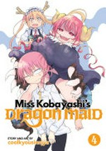 Miss Kobayashi's dragon maid. story & art by Coolkyousinnjya ; translation, Jenny McKeon ; adaptation, Shanti Whitesides ; lettering, Jennifer Skarupa. 4 /