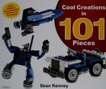 Cool creations in 101 pieces / Sean Kenney.
