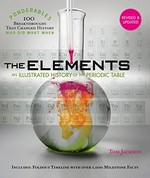 The elements : an illustrated history of the periodic table / Tom Jackson.