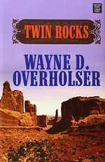 Twin rocks : a western duo / Wayne D. Overholser.