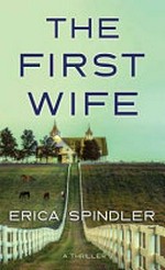 The first wife / Erica Spindler.