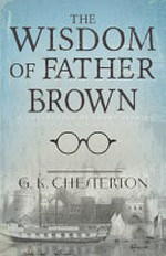 The wisdom of Father Brown / G. K. Chesterton.