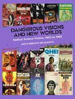 Dangerous visions and new worlds : radical science fiction, 1950 to 1985 / edited by Andrew Nette and Iain McIntyre.