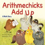 Arithmechicks add up / Ann Marie Stephens ; illustrated by Jia Liu.