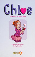 Chloe. story by Greg Tessier ; art by Amandine ; Joe Johnson, translation. 2, The queen of high school /