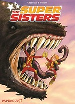 The super sisters: Cazenove & William, story ; William, art and colors ; translation by Nanette McGuinness ; lettering by Wilson Romas Jr.