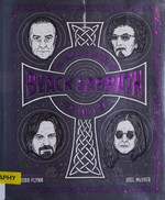 The complete history of Black Sabbath : what evil lurks / Joel McIver; [foreword by Robb Flynn]