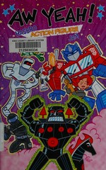 Aw yeah! written and drawn by Art Baltazar. A Hasbro action figure jam /