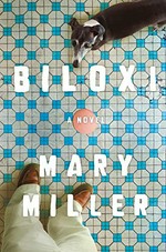 Biloxi : a novel / Mary Miller.