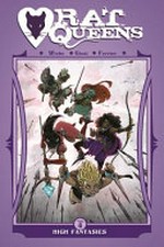 Rat Queens. Kurtis J. Wiebe, story ; Owen Gieni, art, colors, covers ; Ryan Ferrier, letters. Volume four, High fantasies /
