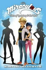 Miraculous tales of Ladybug & Cat Noir. adapted by Cheryl Black & Nicole D'Andria ; letters by Justin Birch. Season two, The chosen one /