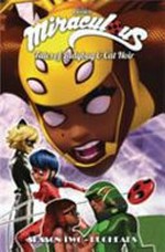Miraculous: tales of Ladybug & Cat Noir. adapted by Cheryl Black, Nicole D'Andria & Bryan Seaton ; lettered by Justin Birch ; based on the series by Zag Entertainment, Season two, Bugheads /