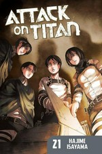 Attack on Titan. Hajime Isayama ; translation, Ko Ransom ; lettering, Steve Wands. 21 /
