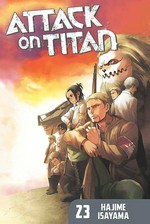 Attack on Titan. Hajime Isayama ; translation: Ko Ransom ; lettering: Steve Wands. 23 /