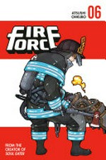Fire force. Atsushi Ohkubo ; translation, Alethea Nibley & Athena Nibley ; lettering, AndWorld Design 06 /