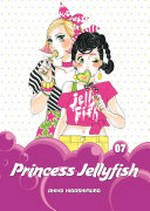 Princess Jellyfish. Akiko Higashimura ; translation, Sarah Alys Lindholm ; lettering, Carl Vanstiphout. 07 /