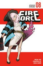 Fire force. Atsushi Ohkubo ; translation, Alethea Nibley & Athena Nibley ; lettering, AndWorld Design. 08 /