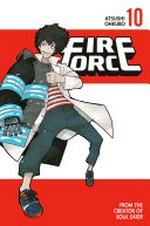 Fire force. Atsushi Ohkubo ; translation: Alethea Nibley & Athena Nibley ; lettering, AndWorld Design. 10 /