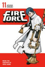 Fire force. Atsushi Ohkubo ; translation: Alethea Nibley & Athena Nibley ; lettering, AndWorld Design. 11 /