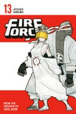 Fire force. Atsushi Ohkubo ; translation: Alethea Nibley & Athena Nibley ; lettering, AndWorld Design. 13 /