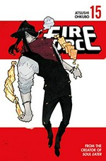 Fire force. Atsushi Ohkubo ; translation: Alethea Nibley & Athena Nibley ; lettering: AndWorld Design. 15 /