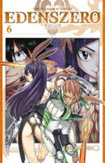 Edens zero. Hiro Mashima ; translation, Alethea and Athena Nibley ; lettering, AndWorld Design. 6, Words will give you strength /