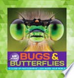 Bugs & butterflies : a close-up photographic look inside your world / written by Heidi Fiedler.