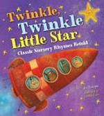 Twinkle, twinkle little star / Joe Rhatigan ; illustrated by Carolina Farias.