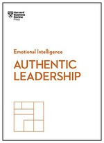 Authentic leadership / Harvard Business Review.