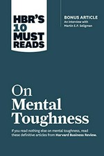HBR's 10 must reads on mental toughness.