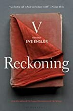Reckoning / V (formerly Eve Ensler).