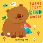 Baby's first kind words / Hsinping Pan.