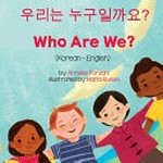 우리는 누구일까요? = Who are we? : Yŏngŏ -> Han'gugŏ : (Korean - English) / by Anneke Forzani ; illustrated by Maria Russo ; translated by Eunsoo Kim.