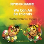 Wo men dou ke yi cheng wei peng you = We can all be friends / by Michelle Griffis ; translated by Candy Zuo.