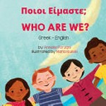 Poioi eimaste = Who are we? : Greek - English / by Anneke Forzani ; illustrated by Maria Russo ; translated by Marina Issari.