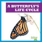 A butterfly's life cycle / by Jamie Rice.